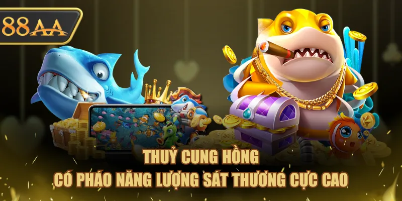 Thuỷ Cung Hồng có pháo năng lượng sát thương cực cao